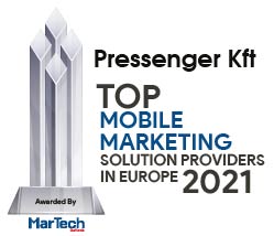 Pressenger Kft | Top Mobile Marketing Solution Companies in Europe-2021 Top 10 Mobile Marketing Solution Companies in Europe - 2021