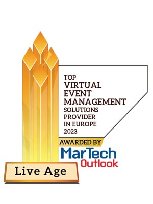 Live Age | Top 10 Virtual Event Management Solutions Providers in Europe-2023 Top 10 Virtual Event Management Solutions Providers in Europe - 2023