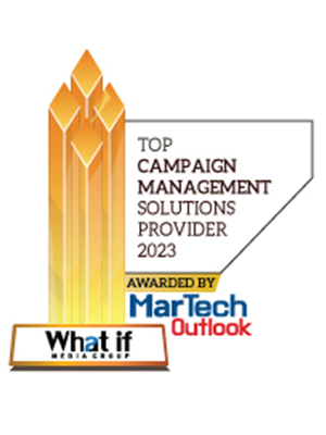 What If Media Group | Top Campaign Management Solutions Companies-2023 Top 10 Campaign Management Solutions Companies - 2023