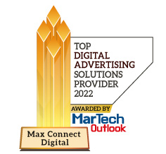 Max Connect Digital | Top Digital Advertising Solutions Companies-2022 Top 10 Digital Advertising Solutions Companies - 2022