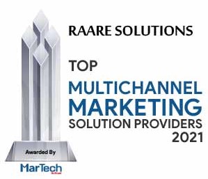 Raare Solutions | Top Multichannel Marketing Solution Companies-2021 Top 10 Multichannel Marketing Solution Companies - 2021