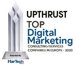 Upthrust | Top Digital Marketing Consulting/Services Companies In Europe-2020 Top 10 Digital Marketing Consulting/Services Companies In Europe - 2020